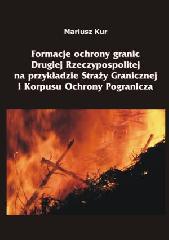 Formacje ochrony granic Drugiej Rzeczypospolitej na przykładzie Straży Granicznej i Korpusu Ochrony Pogranicza