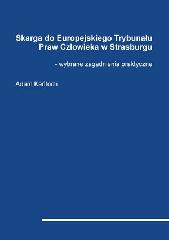 Skarga do Europejskiego Trybunału Praw Człowieka w Strasburgu - wybrane zagadnienia praktyczne