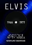 Elvis. Wszystkie płyty króla 1966-1977