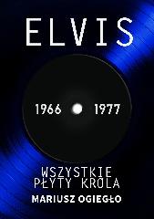 Elvis. Wszystkie płyty króla 1966-1977